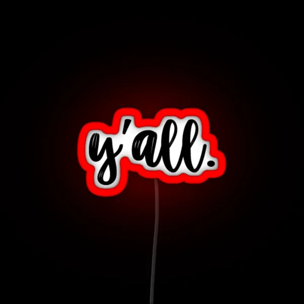 Y All RGB Neon Sign
