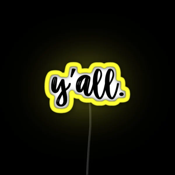 Y All RGB Neon Sign