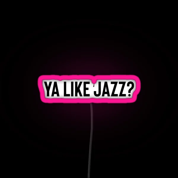 Ya Like Jazz Love Music RGB Neon Sign