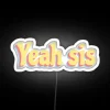 Vibrant, customizable RGB glow neon sign with trendy "Yeah Sis" design.
