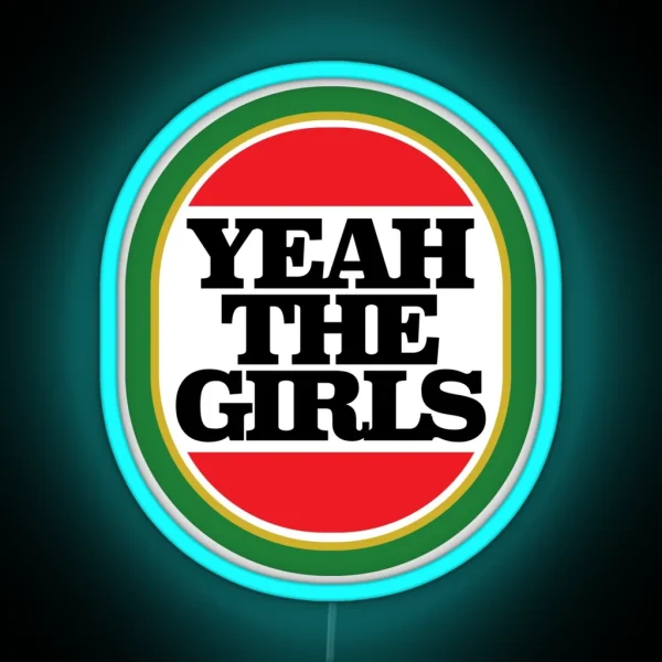 Yeah The Girls RGB Neon Sign