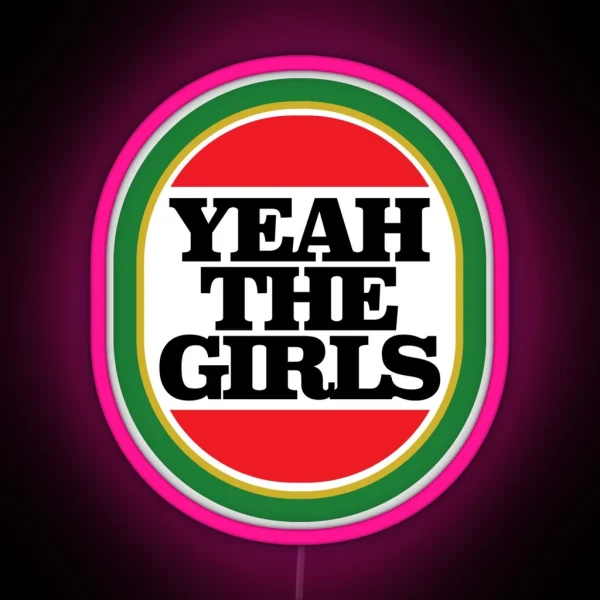 Yeah The Girls RGB Neon Sign