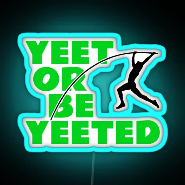 Yeet Or Be Yeeted Fun Pole Vaulting Gift For Vaulters RGB Neon Sign