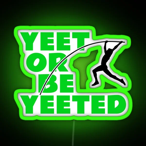 Yeet Or Be Yeeted Fun Pole Vaulting Gift For Vaulters RGB Neon Sign