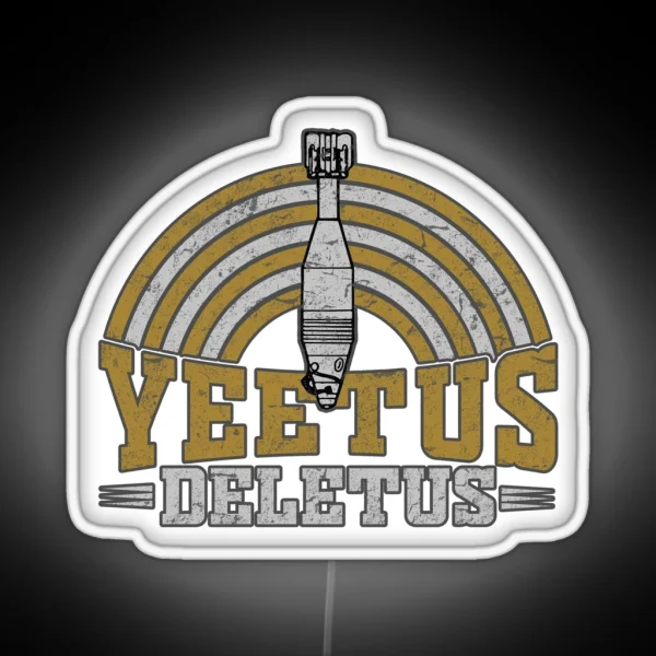Yeetus Deletus RGB Neon Sign