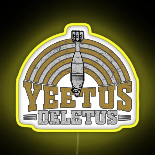 Yeetus Deletus RGB Neon Sign
