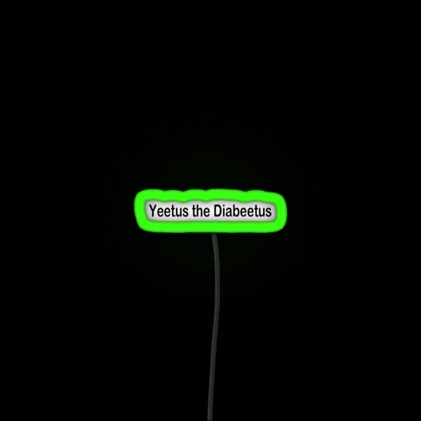 Yeetus The Diabeetus RGB Neon Sign