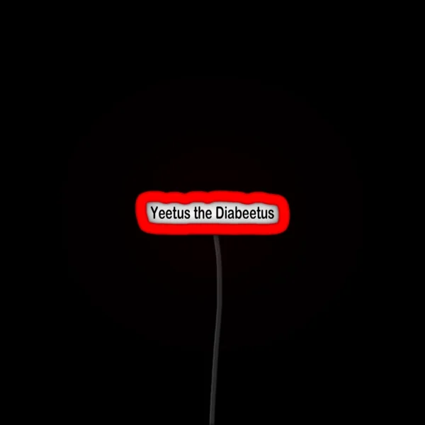 Yeetus The Diabeetus RGB Neon Sign