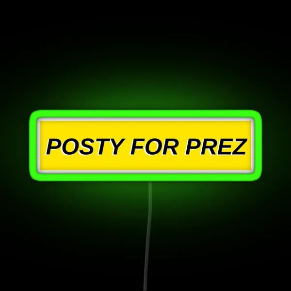 Yellow Posty For Prez RGB Neon Sign