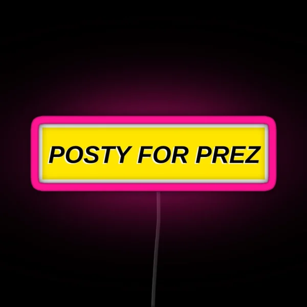 Yellow Posty For Prez RGB Neon Sign