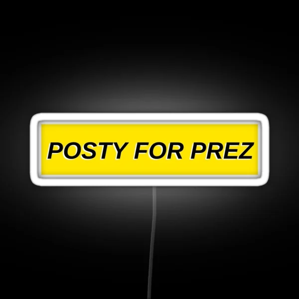 Yellow Posty For Prez RGB Neon Sign