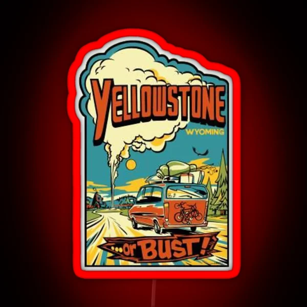 Yellowstone Or Bust Vintage Travel Decal RGB Neon Sign