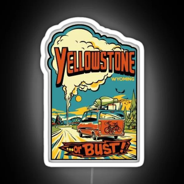 Yellowstone Or Bust Vintage Travel Decal RGB Neon Sign