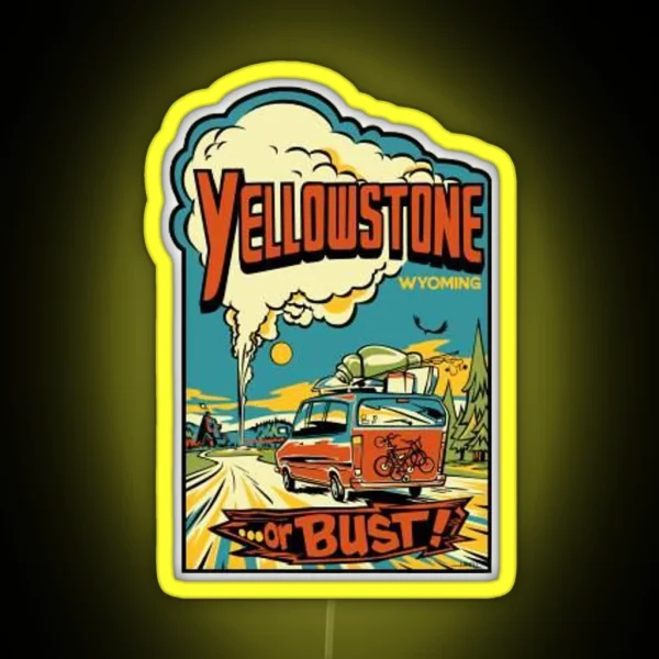 Yellowstone Or Bust Vintage Travel Decal RGB Neon Sign