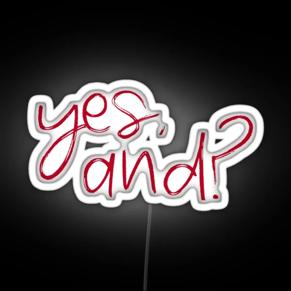 Yes And RGB Neon Sign