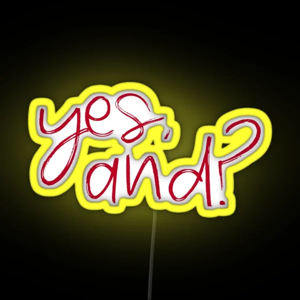 Yes And RGB Neon Sign