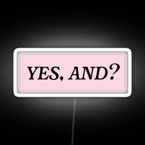 Yes And RGB Neon Sign
