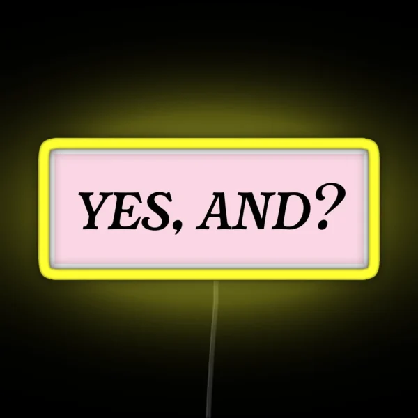 Yes And RGB Neon Sign