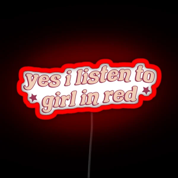 Yes I Listen To Girl In Red RGB Neon Sign