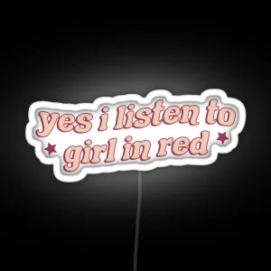 Yes I Listen To Girl In Red RGB Neon Sign