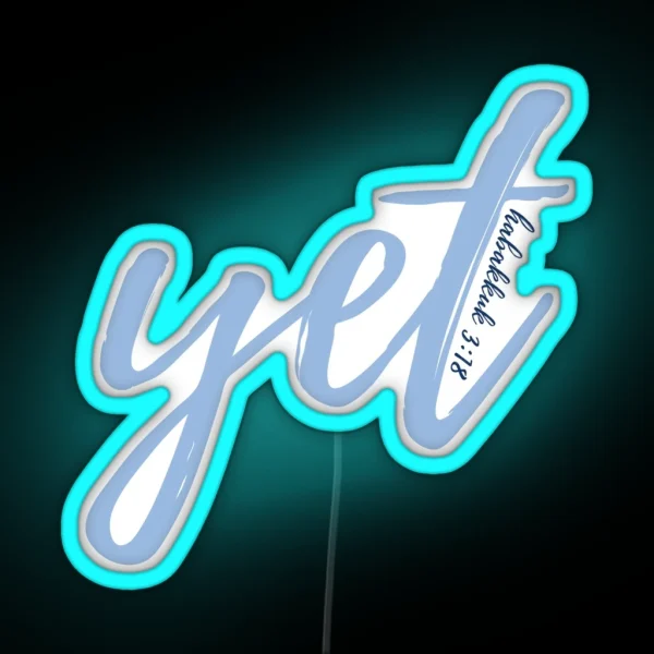 Yet Habakkuk 3 18 Blue RGB Neon Sign