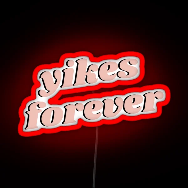 Yikes Forever RGB Neon Sign