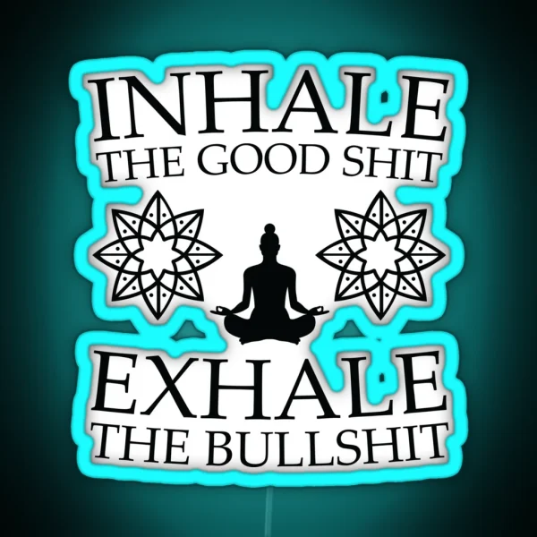 Yoga Inhale The Good Shit RGB Neon Sign