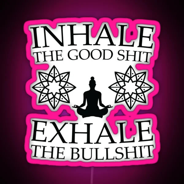 Yoga Inhale The Good Shit RGB Neon Sign