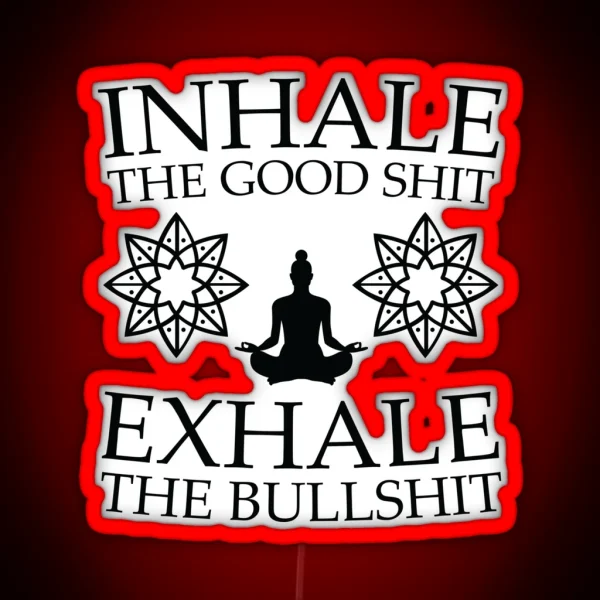 Yoga Inhale The Good Shit RGB Neon Sign