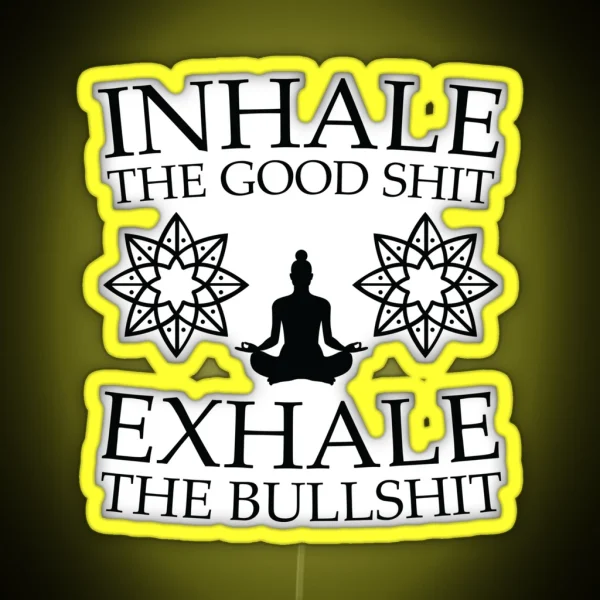 Yoga Inhale The Good Shit RGB Neon Sign