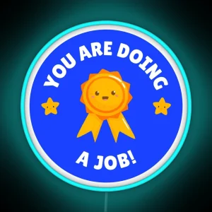 You Are Doing A Job RGB Neon Sign