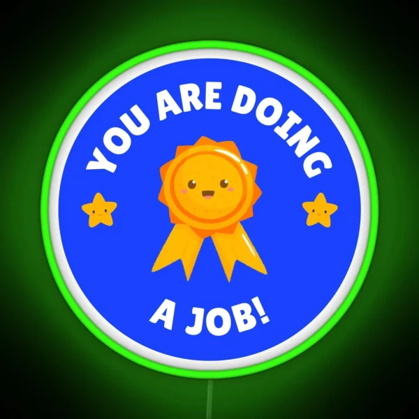 You Are Doing A Job RGB Neon Sign
