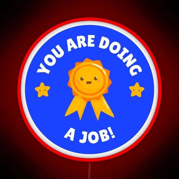 You Are Doing A Job RGB Neon Sign