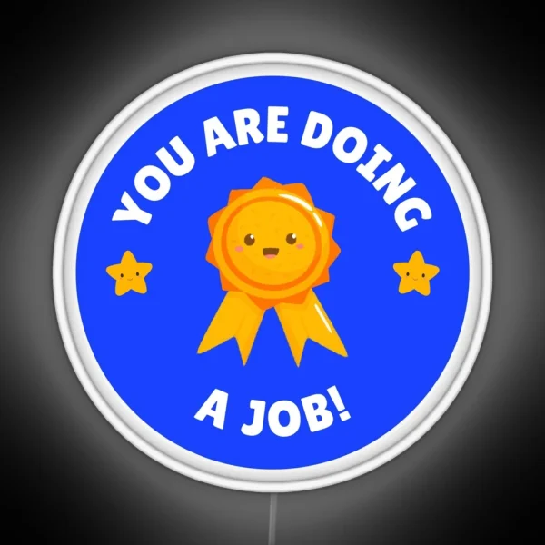 You Are Doing A Job RGB Neon Sign