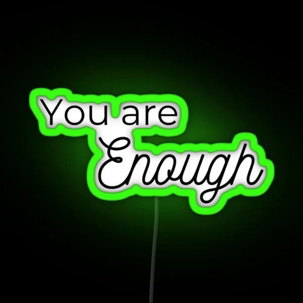 You Are Enough Affirmation RGB Neon Sign