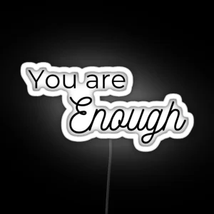 You Are Enough Affirmation RGB Neon Sign