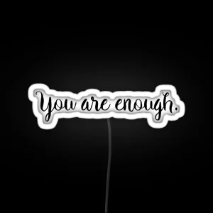 You Are Enough RGB Neon Sign