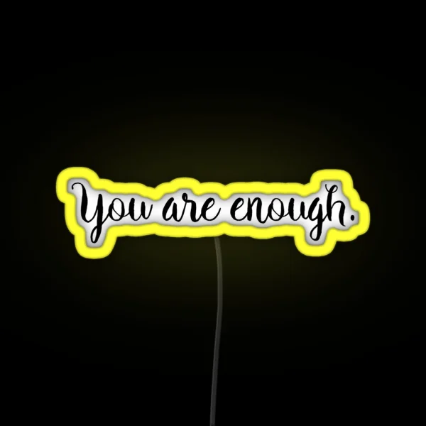 You Are Enough RGB Neon Sign