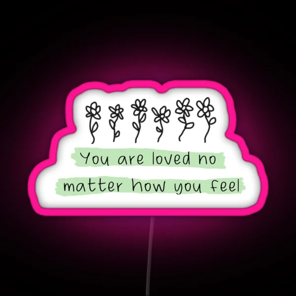 You Are Loved Floral Quote RGB Neon Sign