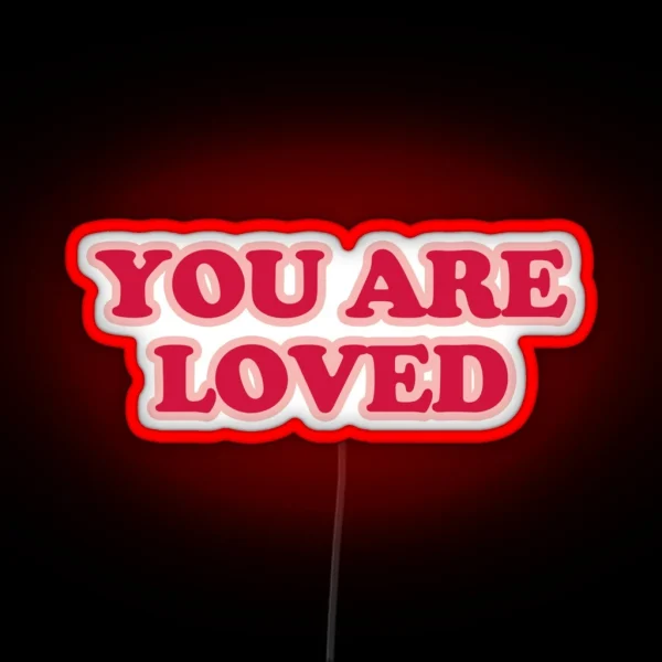 You Are Loved RGB Neon Sign