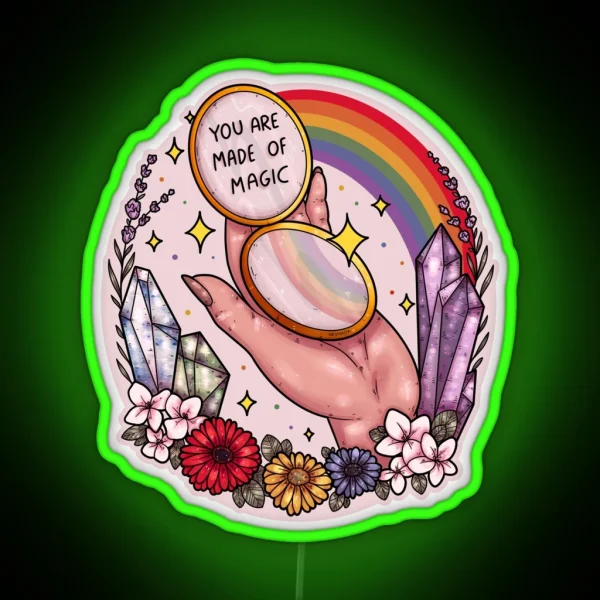 You Are Made Of Magic RGB Neon Sign