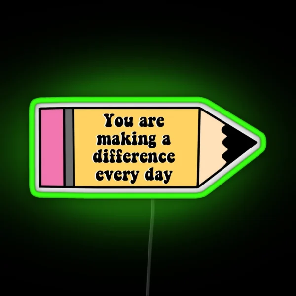 You Are Making A Difference Every Day RGB Neon Sign