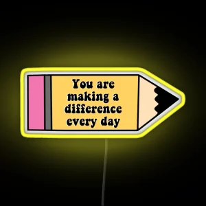 You Are Making A Difference Every Day RGB Neon Sign