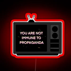 You Are Not Immune To Propaganda Glitch TV RGB Neon Sign