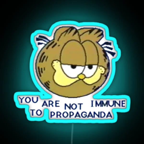 You Are Not Immune To Propaganda RGB Neon Sign
