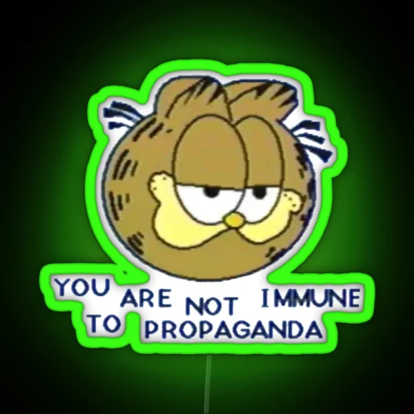 You Are Not Immune To Propaganda RGB Neon Sign
