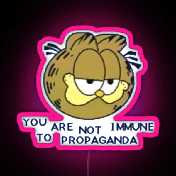 You Are Not Immune To Propaganda RGB Neon Sign