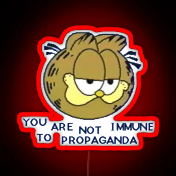 You Are Not Immune To Propaganda RGB Neon Sign