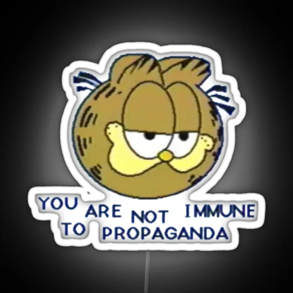 You Are Not Immune To Propaganda RGB Neon Sign