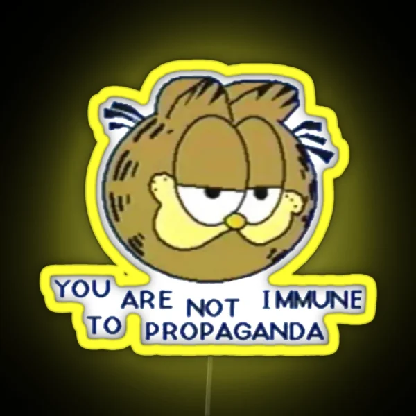 You Are Not Immune To Propaganda RGB Neon Sign